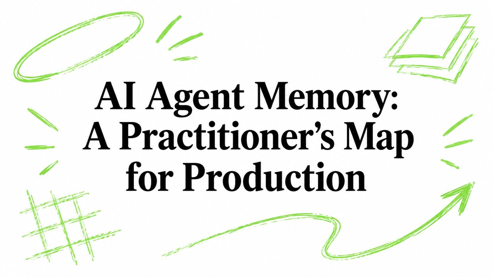 AI Agent Memory: A Practitioner's Map for Production