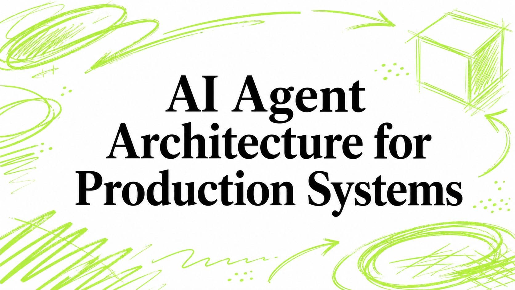 AI Agent Architecture for Production Systems