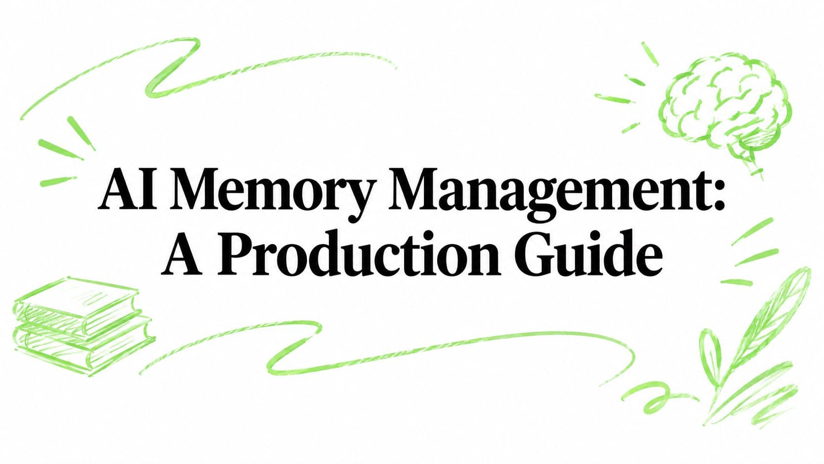 AI Memory Management: A Production Guide